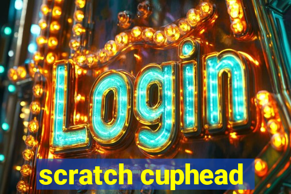 scratch cuphead